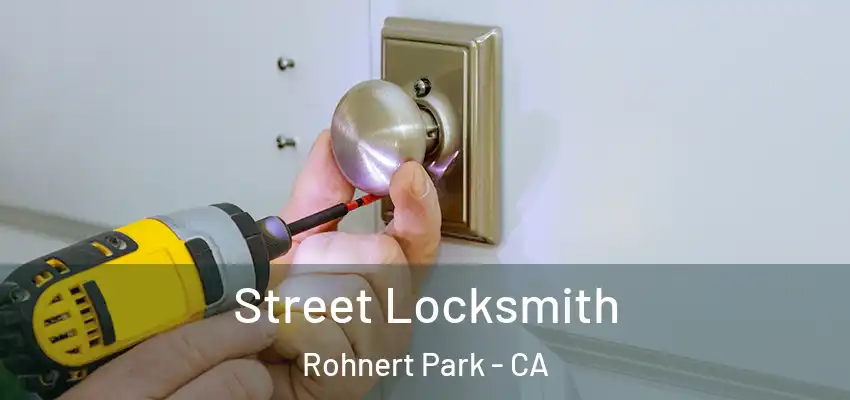  Street Locksmith Rohnert Park - CA